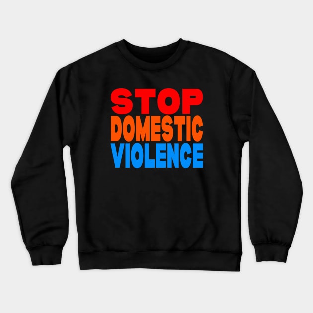 Stop domestic violence Crewneck Sweatshirt by Evergreen Tee